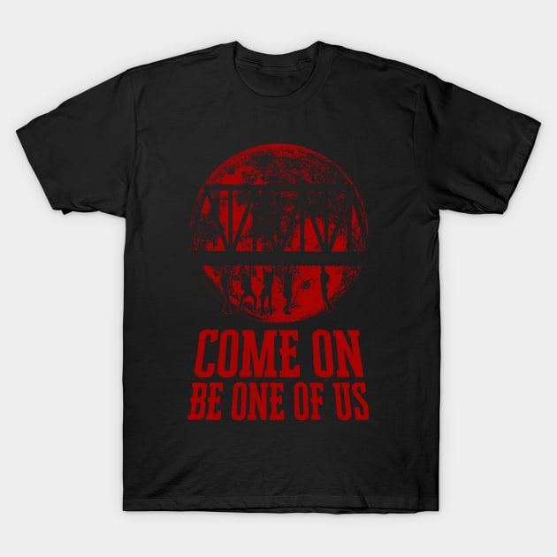 Come on Be One of Us Quote T-Shirt by Meta Cortex